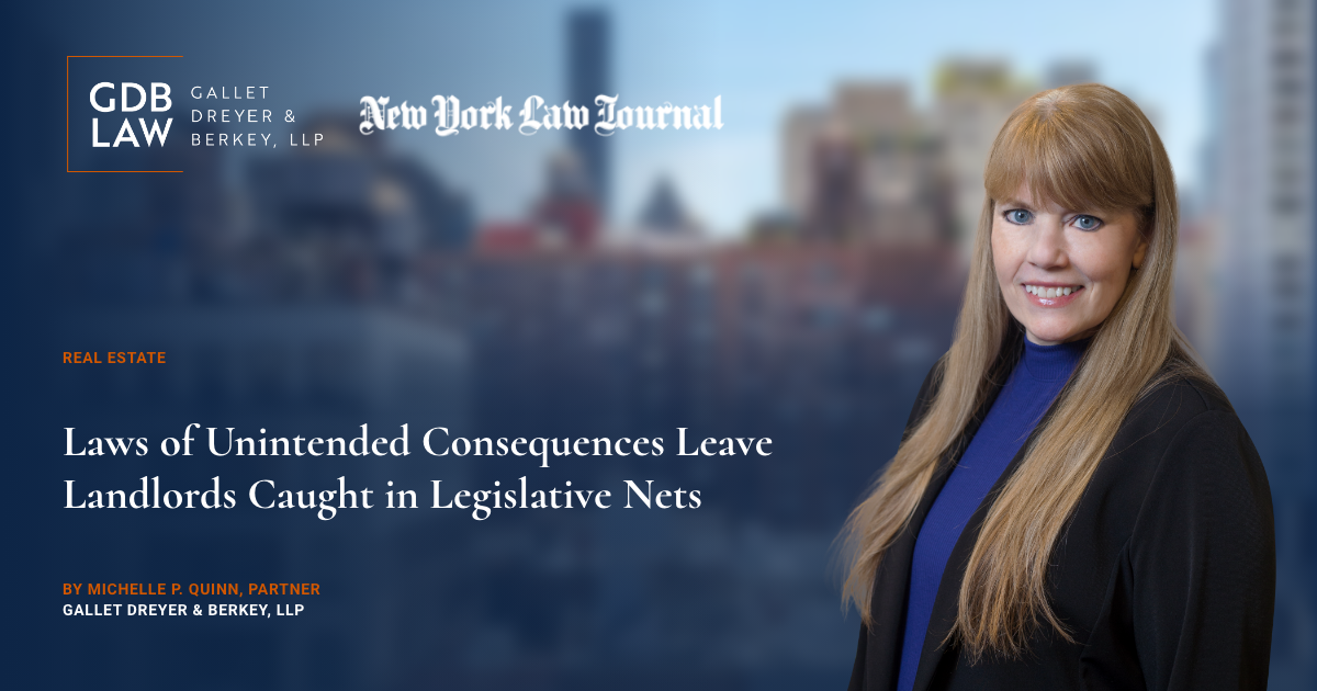 Partner Michelle P. Quinn Featured in New York Law Journal Laws of Unintended Consequences Leave Landlords Caught in Legislative Nets