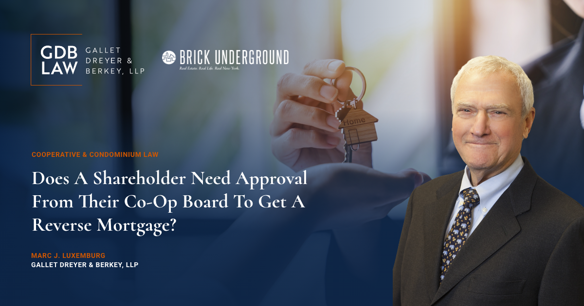 Marc J. Luxemburg Feature in Brick Underground "Does a Shareholder Need Approval From Their Co-Op Board To Get a Reverse Mortgage?"